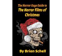 The Horror Guys Guide To The Horror Films of Christmas