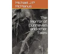The Horror of Dunhaven and other Tales