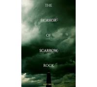 The Horror of Scarrow Rock (13 Horror Novellas From Hell)