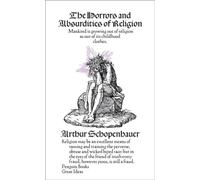 The Horrors and Absurdities of Religion: Arthur Schopenhauer (Penguin Great Ideas)