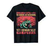The Horrors Are Neverending Yet I Remain Silly Meme Sapo Camiseta