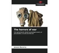 The horrors of war: Una aproximación desde la psicología social y el psicoanálisis a la obra de Otto Dix