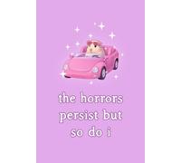The Horrors Persist But So Do I: Funny Hamster Meme Notebook, Blank Ruled Pages