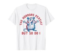 The Horrors Persist But So Do I Ratón Divertido Persistencia Camiseta