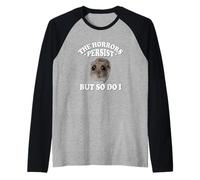 The Horrors Persist But So Do I Sad Hamster Meme Lover Camiseta Manga Raglan