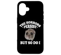 The Horrors Persist But So Do I Sad Hamster Meme Lover Carcasa para iPhone 16