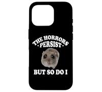 The Horrors Persist But So Do I Sad Hamster Meme Lover Carcasa para iPhone 16 Pro