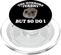 The Horrors Persist But So Do I Sad Hamster Meme Lover PopSockets PopGrip para MagSafe
