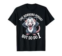 The Horrors Persistst Funny Possum Chaos Meme Design Camiseta