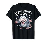The Horrors Persistst Funny Possum Survival Humor Design Camiseta