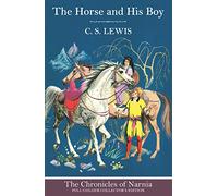 The Horse and His Boy (Hardback): Book 3 in the classic children’s fantasy adventure series (The Illustrated Chronicles of Narnia)