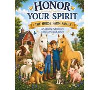 The Horse Farm Family: An Honor Your Spirit Coloring Book for Kids - A Story of Horses, Farm Animals, and Family
