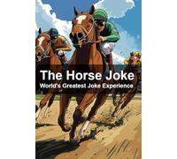 The Horse Joke - World's Greatest Joke Experience