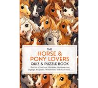 The Horse & Pony Lovers Quiz and Puzzle Book: A Fun Collection of Horse-Themed Word Games, Quizzes and Brain Challenges