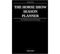 The Horse Show Season Planner: Show Tracking, Points Management & Season Budgeting: For the Competitive English Rider