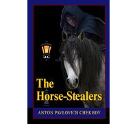 The Horse-Stealers: A Psychological Short Story Exploring Guilt, and a Literary Study of Justice, Poverty, and Conscience Through Sharp Realism and Subtle Satire