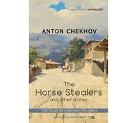 The Horse Stealers and Other Stories: The Tales of Chekhov, Volume 10