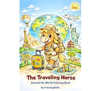 The Horse Travels the World: Chinese Zodiac Coloring Book for Kids Ages 4-8