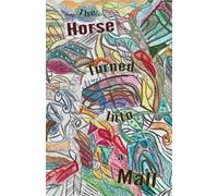 The Horse Turned Into a Mall (Cow Tipping Press)