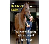 The Horse Whispering Veterinarian with Aura Vision
