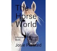 The Horse World: Information Fact About Birds