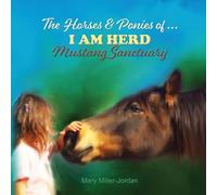 The Horses and Ponies of I AM HERD Mustang Sanctuary