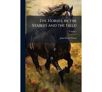 The Horses, in the Stables and the Field