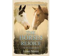 The Horses Rejoice: The Horses Know Book 2 (The Horses Know Trilogy)
