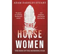 The Horsewomen: The Rise of the Morning Star: 1