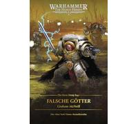 The Horus Heresy Saga - Falsche Götter: Warhammer 40.000 The Horus Heresy