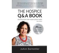 The Hospice Q & A Book: Advocating For Your Loved Ones