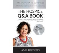 The Hospice Q & A Book: Advocating For Your Loved Ones
