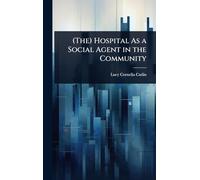 (The) Hospital As a Social Agent in the Community
