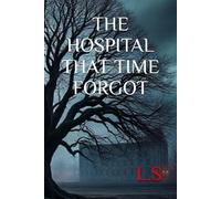 THE HOSPITAL THAT TIME FORGOT
