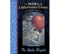 The Hostile Hospital: A Classic Childrens Mystery About the Unfortunate Baudelaire Orphans: 8 (A Series of Unfortunate Events)