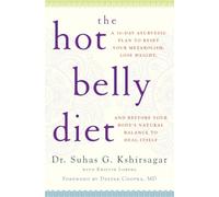 The Hot Belly Diet: A 30-Day Ayurvedic Plan to Reset Your Metabolism, Lose Weight, and Restore Your Body's Natural Balance to Heal Itself (Guide to Healthy Weight Loss, Nutrition)