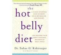 The Hot Belly Diet: A 30-Day Plan to Reset Your Metabolism, Lose Weight, and Restore Your Body's Natural Balance to Heal Itself