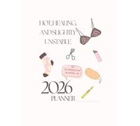 The Hot, Healing and Slightly Unstable 2026 Planner