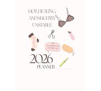 The Hot, Healing and Slightly Unstable 2026 Planner