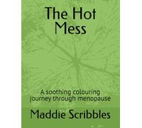 The Hot Mess: A soothing colouring journey through menopause
