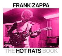 Hot Rats Book,The: A Fifty-Year Retrospective of Frank Zappa’s Hot Rats
