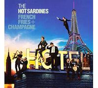 The Hot Sardines - French Fries & Champagne