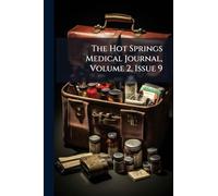The Hot Springs Medical Journal, Volume 2, Issue 9