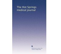 The Hot Springs medical journal: Volume 30