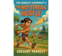 The Hot Steak Hustle: 2 (The Sandlot Supremacy)