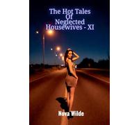 The Hot Tales Of Neglected Housewives - XI