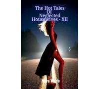 The Hot Tales Of Neglected Housewives - XII: 12