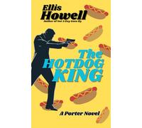 The Hotdog King: A gripping, hard-boiled, neo-noir thriller (Porter Series)
