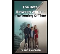 The Hotel Between Worlds: The Tearing Of Time
