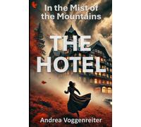 The Hotel: In the Mist of the Mountains (The Mountain Hotel Saga)